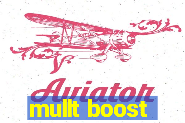 mullt boost